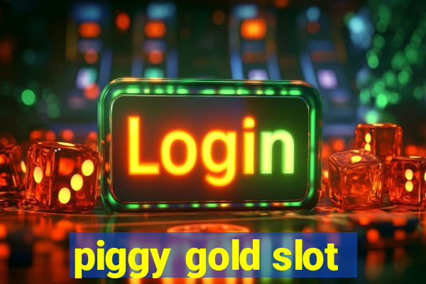 piggy gold slot