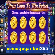 como.jogar bet365