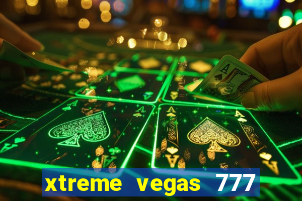 xtreme vegas 777 classic slots