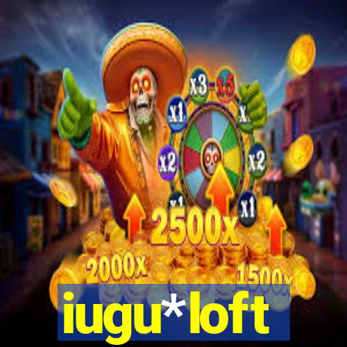 iugu*loft