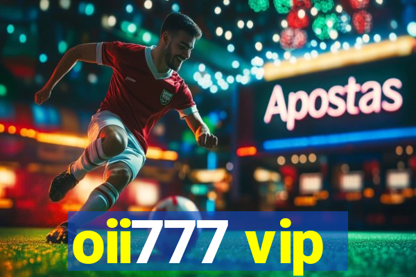 oii777 vip