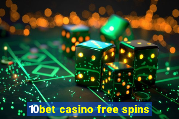 10bet casino free spins