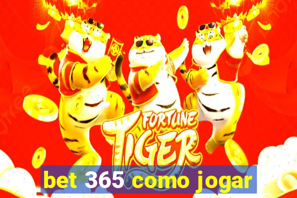 bet 365 como jogar