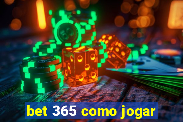 bet 365 como jogar