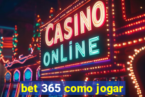 bet 365 como jogar