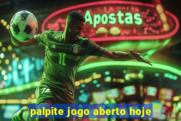 palpite jogo aberto hoje