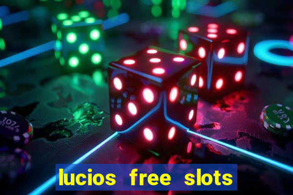 lucios free slots games free offline