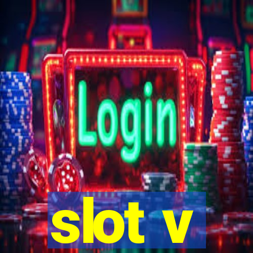 slot v