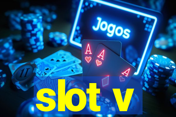 slot v