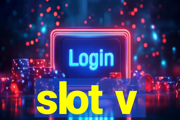 slot v