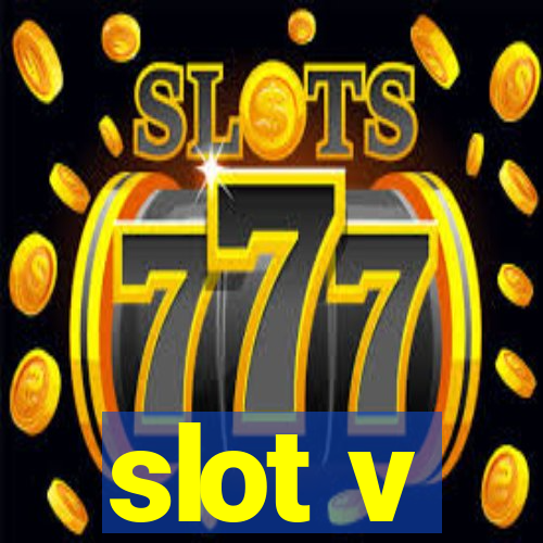 slot v