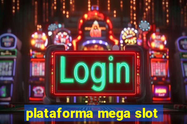 plataforma mega slot