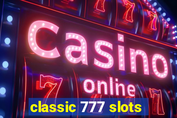 classic 777 slots