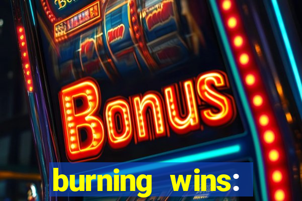 burning wins: classic 5 lines slot recension