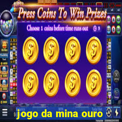 jogo da mina ouro