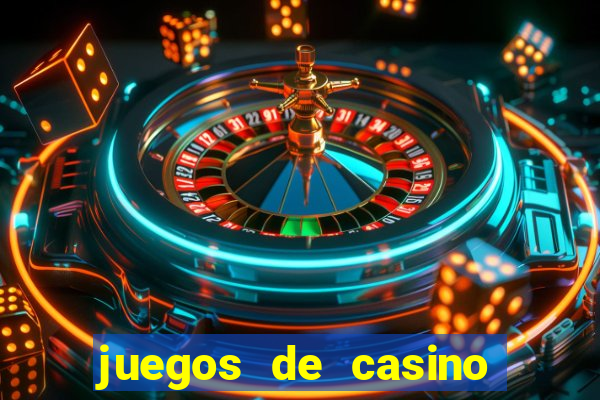 juegos de casino dinero real