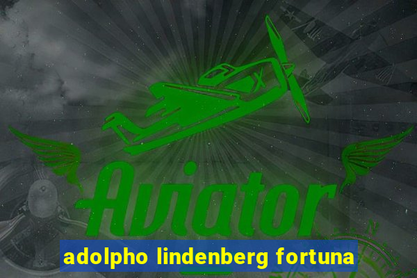 adolpho lindenberg fortuna