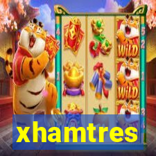 xhamtres