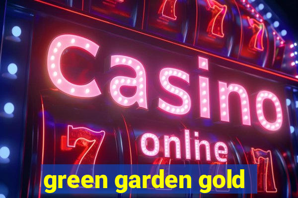 green garden gold