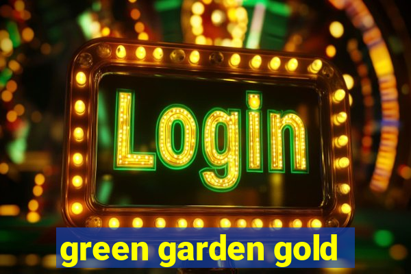 green garden gold