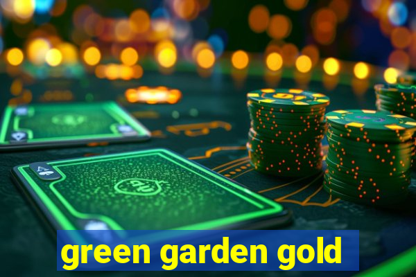 green garden gold