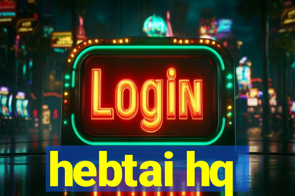 hebtai hq