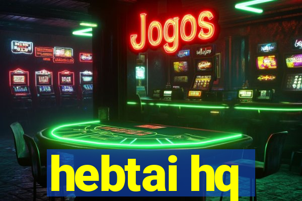 hebtai hq