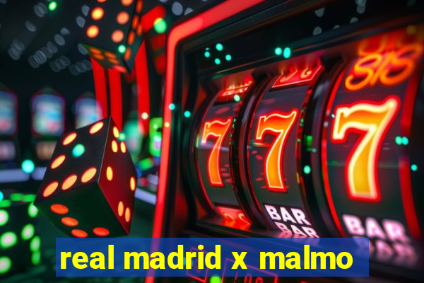 real madrid x malmo