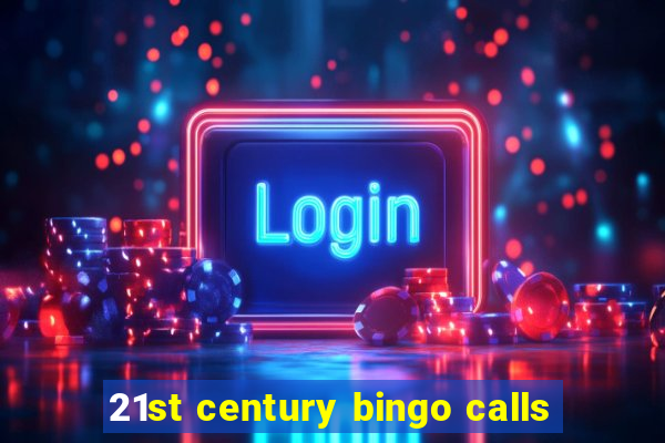 21st century bingo calls