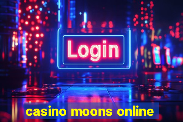 casino moons online