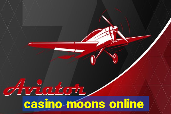 casino moons online