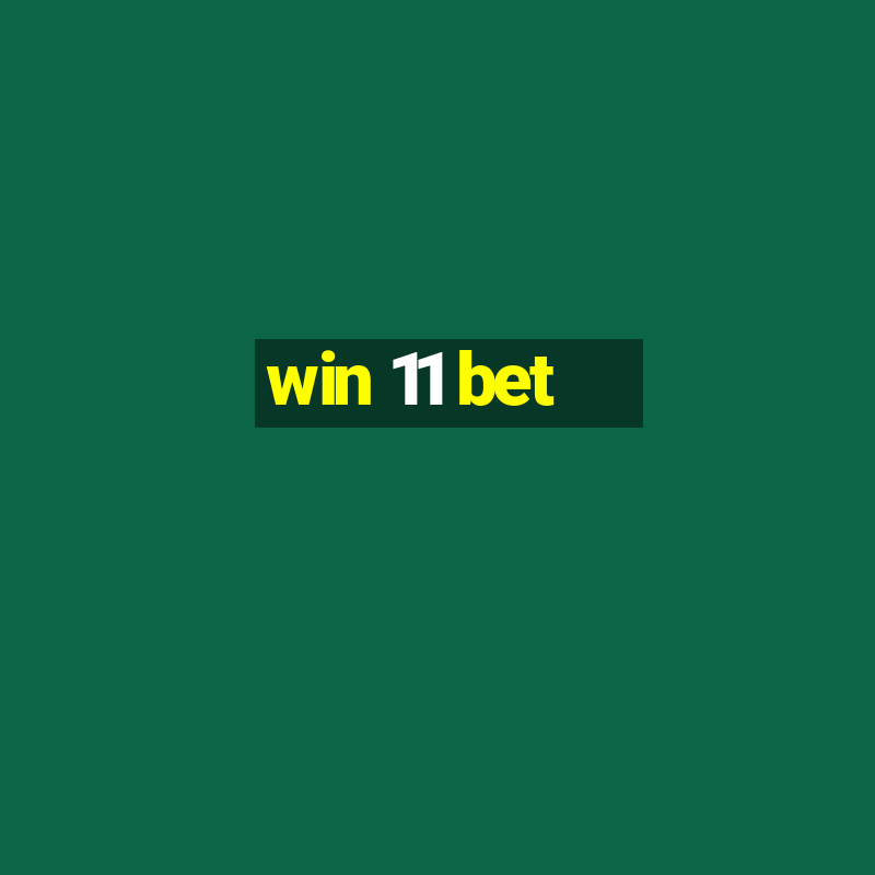 win 11 bet