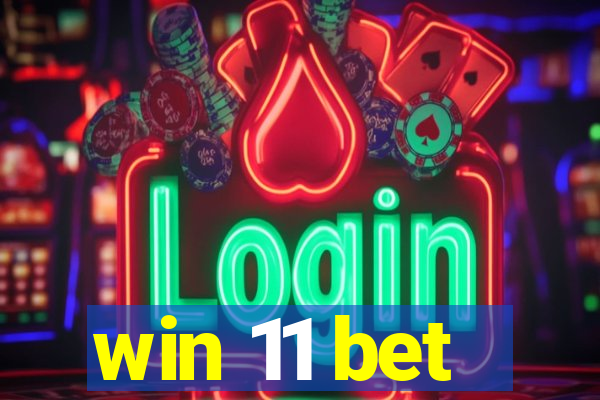 win 11 bet