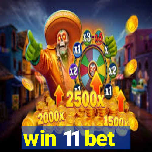 win 11 bet