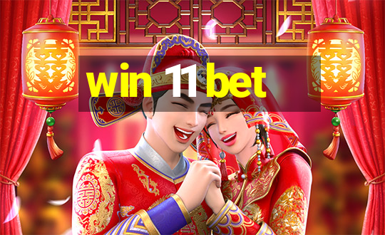 win 11 bet