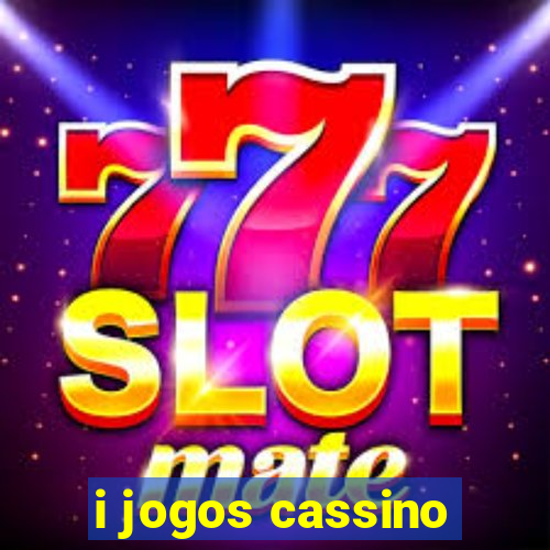 i jogos cassino