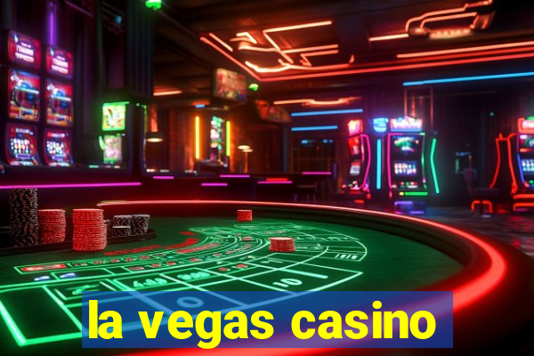 la vegas casino