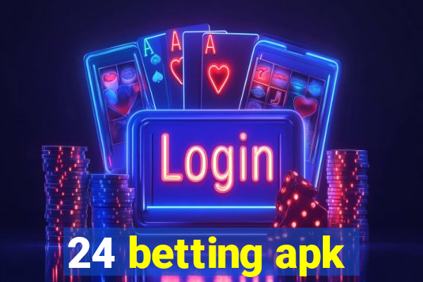 24 betting apk