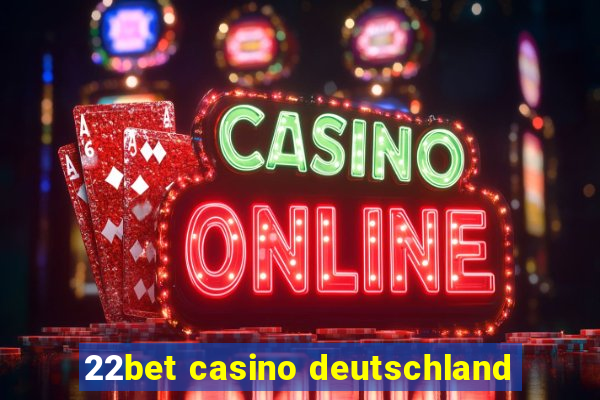 22bet casino deutschland