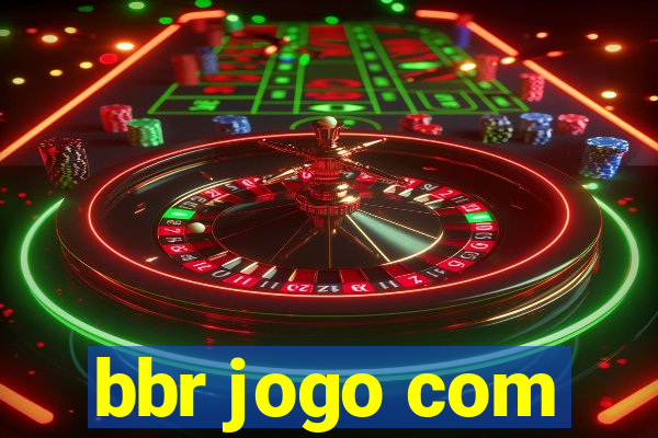 bbr jogo com