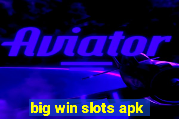 big win slots apk