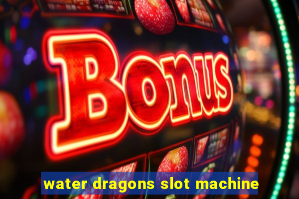 water dragons slot machine