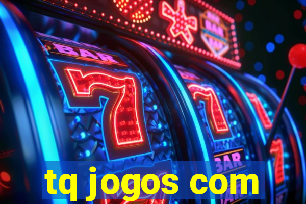 tq jogos com