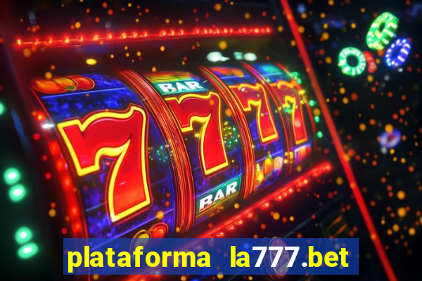 plataforma la777.bet é confiável