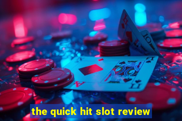 the quick hit slot review