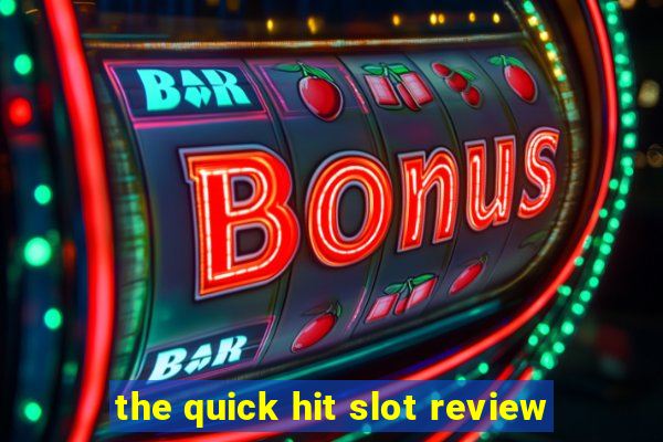 the quick hit slot review