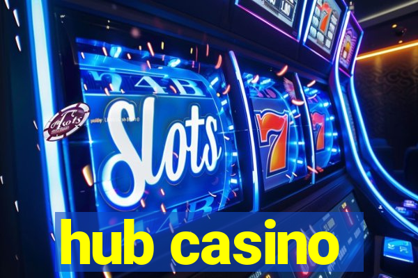 hub casino