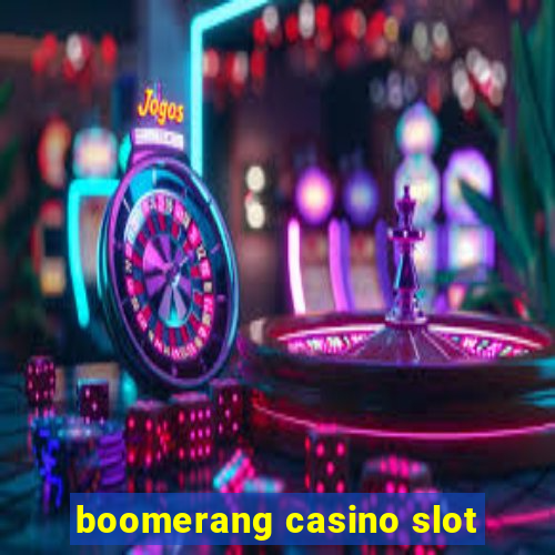 boomerang casino slot