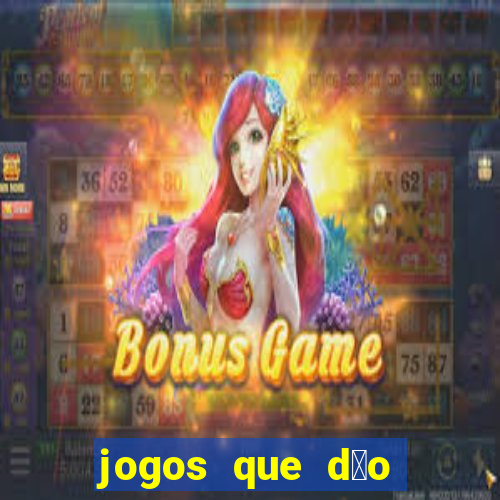 jogos que d茫o dinheiro sem dep贸sito