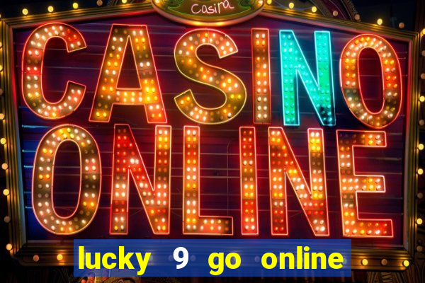 lucky 9 go online games gcash